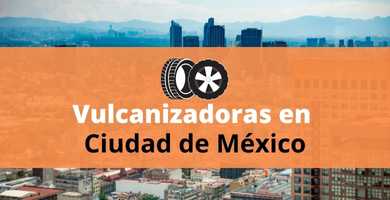 Vulcanizadora en Ciudad de México