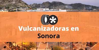 Vulcanizadora en Sonora