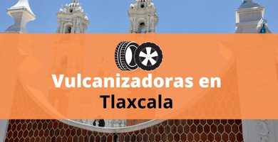 Vulcanizadora en Tlaxcala