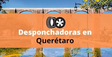 Desponchadoras en Querétaro