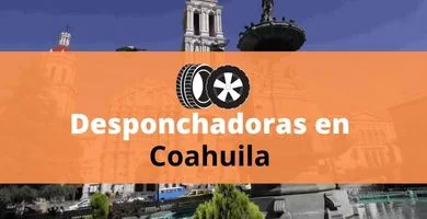 Desponchadoras en Coahuila