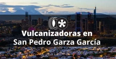 Vulcanizadoras en San Pedro Garza García