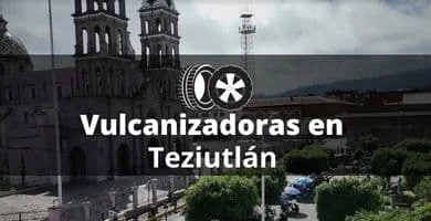 Vulcanizadoras en Teziutlán