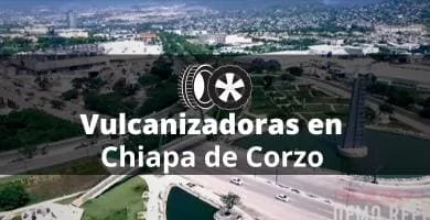 Vulcanizadoras en Chiapa de Corzo