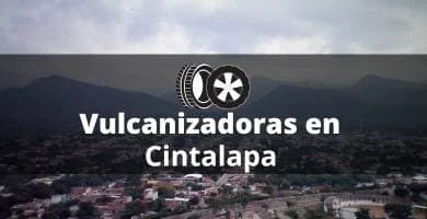 Vulcanizadoras en Cintalapa