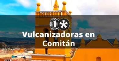 Vulcanizadoras en Comitán de Dominguez