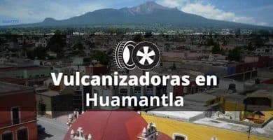 Vulcanizadoras en Huamantla