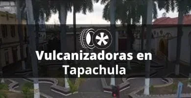 Vulcanizadoras en Tapachula