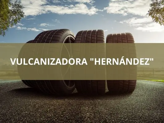 VULCANIZADORA "HERNÁNDEZ"