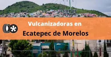 Vulcanizadoras en Ecatepec de Morelos